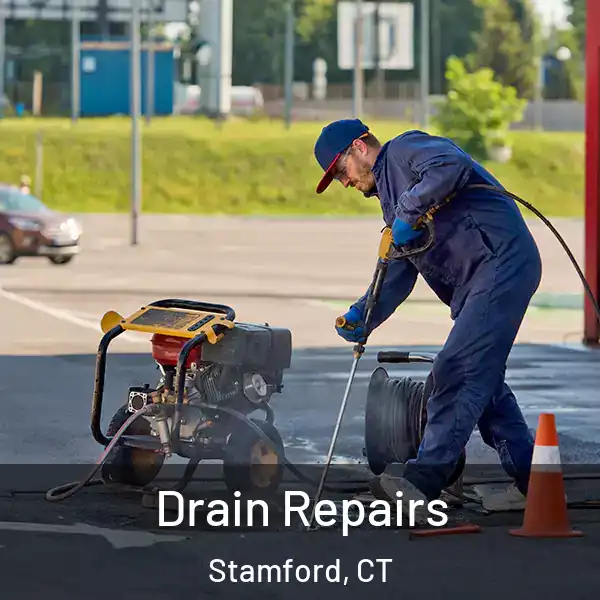  Drain Repairs Stamford, CT