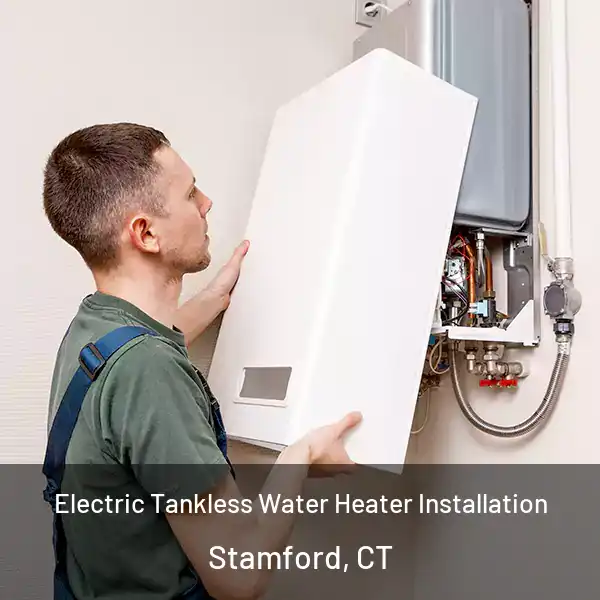  Electric Tankless Water Heater Installation Stamford, CT