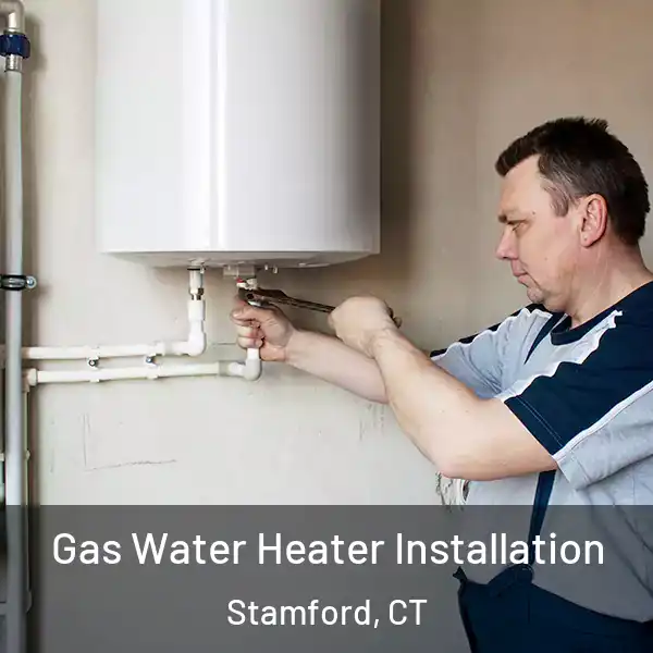  Gas Water Heater Installation Stamford, CT