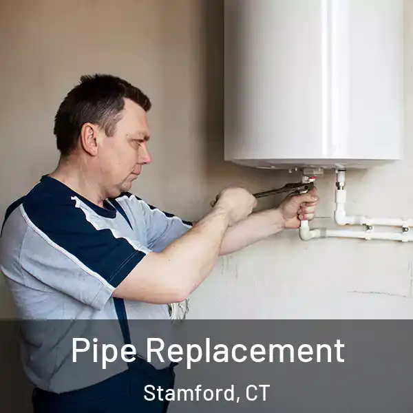  Pipe Replacement Stamford, CT