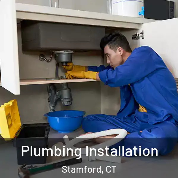  Plumbing Installation Stamford, CT