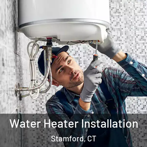  Water Heater Installation Stamford, CT