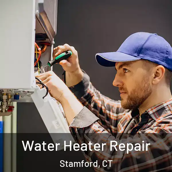  Water Heater Repair Stamford, CT